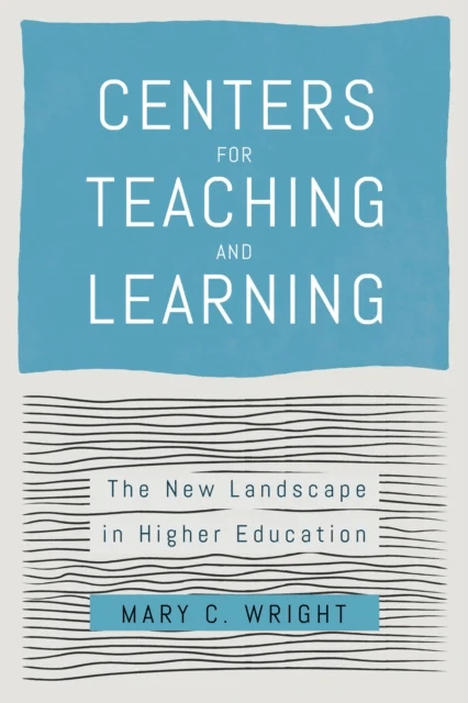 Centers for Teaching and Learning av Mary C. (Brown University) Wright