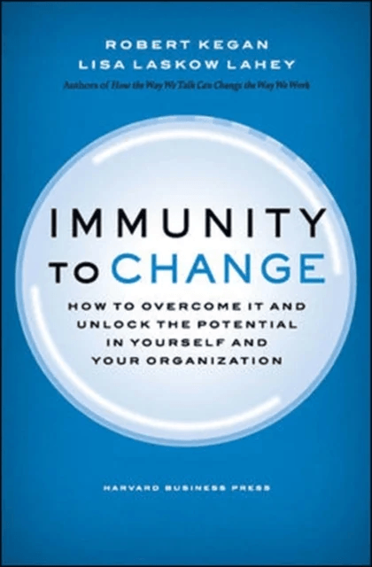 Immunity to Change av Robert Kegan, Lisa Laskow Lahey