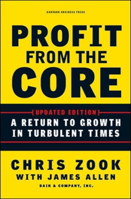Profit from the Core av Chris Zook, James Allen