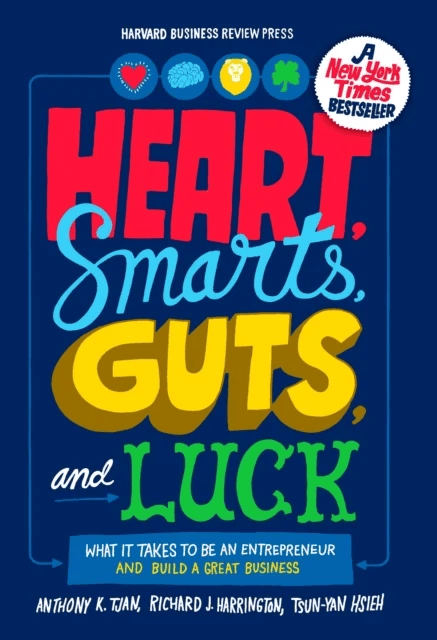 Heart, Smarts, Guts, and Luck av Anthony K. Tjan, Richard J. Harrington, Tsun-Yan Hsieh