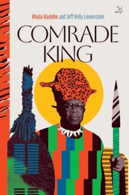 Comrade King av Khulu Radebe, Jeff Kelly Lowenstein