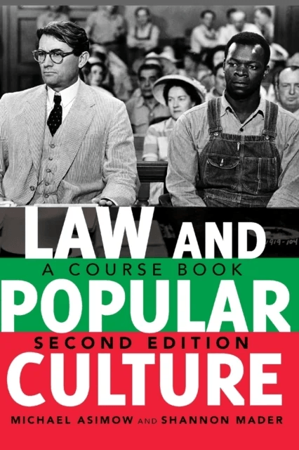 Law and Popular Culture av Michael Asimow, Shannon Mader