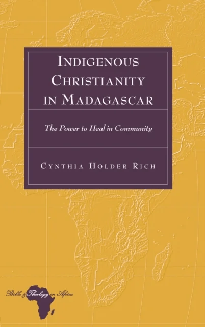 Indigenous Christianity in Madagascar av Cynthia Holder Rich