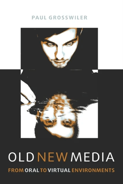 Old New Media av Paul Grosswiler