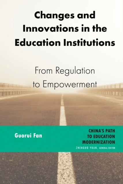 Changes and Innovations in the Education Institutions av Guorui Fan