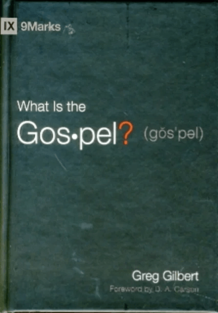What Is the Gospel? av Greg Gilbert