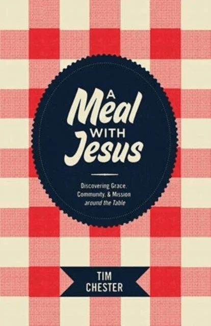 A Meal with Jesus av Tim Chester