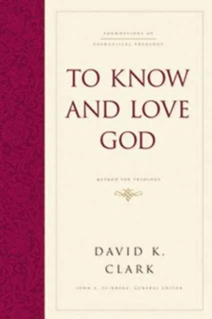 To Know and Love God av David K. Clark