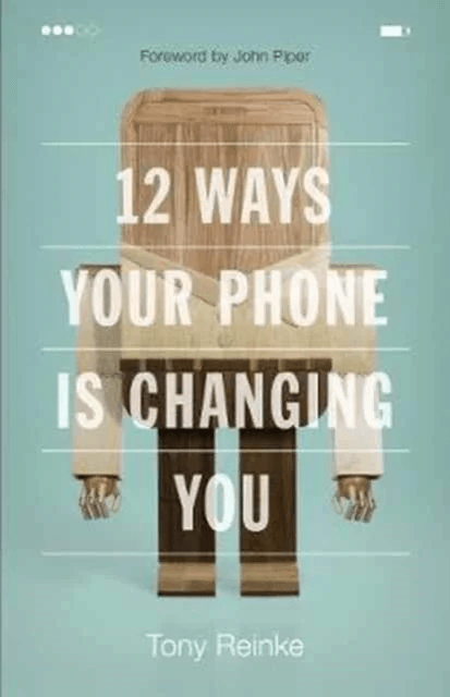 12 Ways Your Phone Is Changing You av Tony Reinke