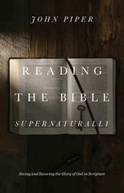 Reading the Bible Supernaturally av John Piper