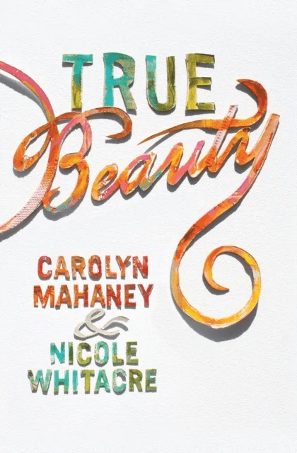 True Beauty av Carolyn Mahaney, Nicole Mahaney Whitacre