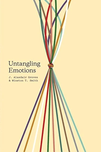 Untangling Emotions av J. Alasdair Groves, Winston T. Smith