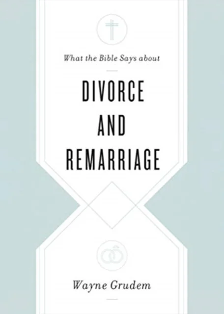 What the Bible Says about Divorce and Remarriage av Wayne Grudem