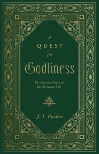 A Quest for Godliness av J. I. Packer