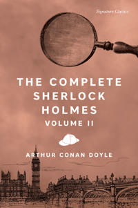 The Complete Sherlock Holmes, Volume II av Sir Arthur Conan Doyle