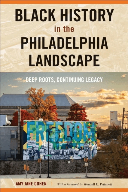 Black History in the Philadelphia Landscape av Amy Jane Cohen