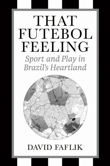 That Futebol Feeling av David Faflik