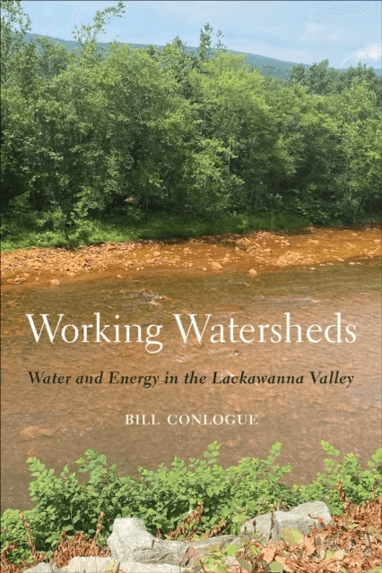 Working Watersheds av William Conlogue
