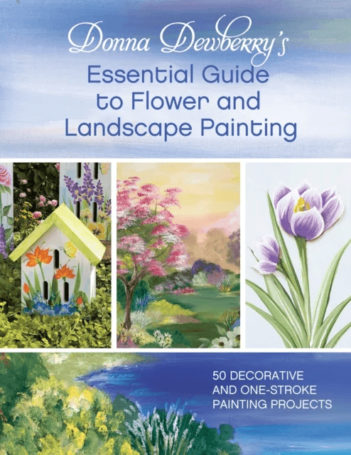 Donna Dewberry's Essential Guide to Flower and Landscape Painting av Donna Dewberry