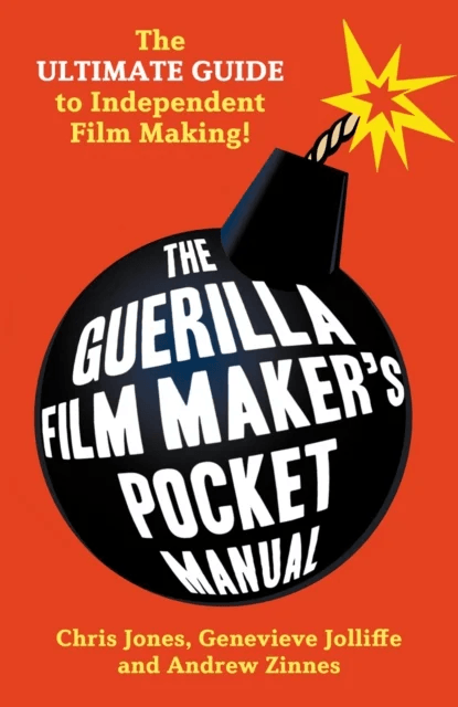 The Guerilla Film Makers Pocketbook av Chris Jones, Genevieve (Independent Scholar USA) Jolliffe, Andrew (Independent Scholar USA) Zinnes