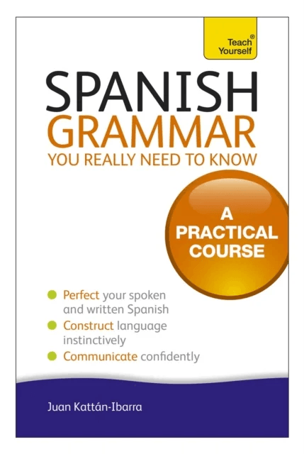 Spanish Grammar You Really Need To Know: Teach Yourself av Juan Kattan-Ibarra