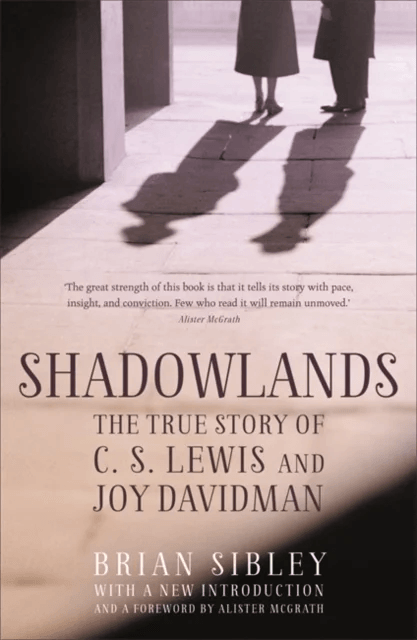 Shadowlands: The True Story of C S Lewis and Joy Davidman av Brian Sibley