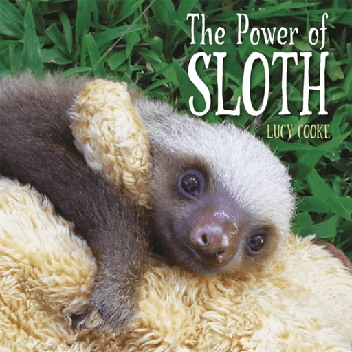 The Power of Sloth av Lucy Cooke