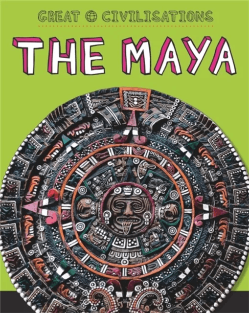 Great Civilisations: The Maya av Tracey Kelly