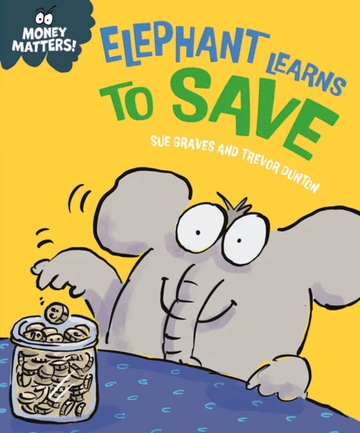 Money Matters: Elephant Learns to Save av Sue Graves