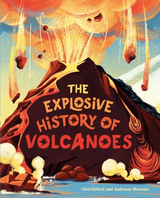 The Explosive History of Volcanoes av Clive Gifford