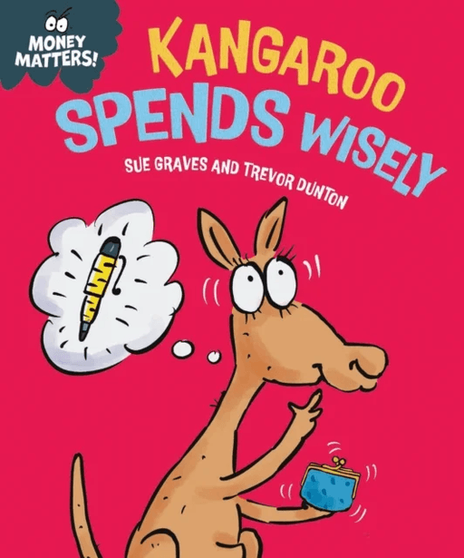 Money Matters: Kangaroo Spends Wisely av Sue Graves