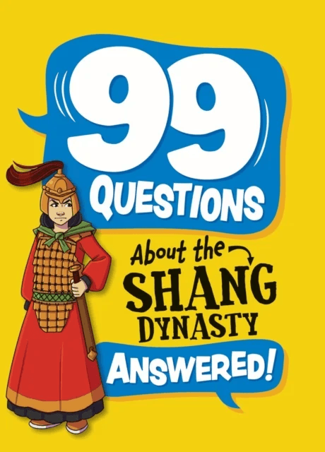 99 Questions About: The Shang Dynasty av Annabel Stones