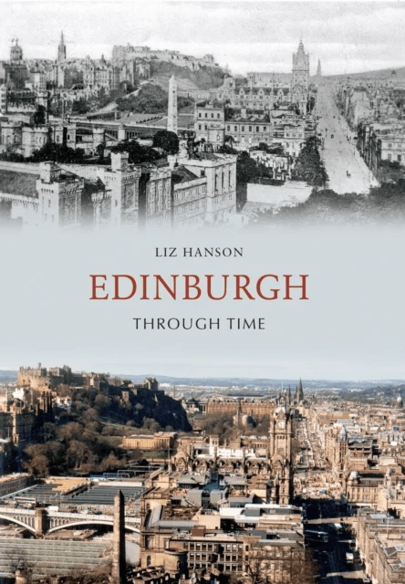 Edinburgh Through Time av Liz Hanson