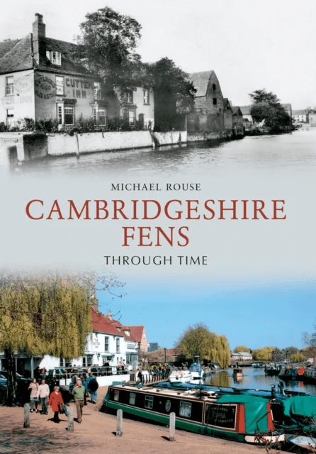 The Cambridgeshire Fens Through Time av Michael Rouse