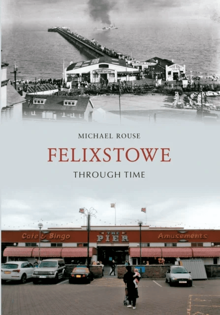 Felixstowe Through Time av Michael Rouse