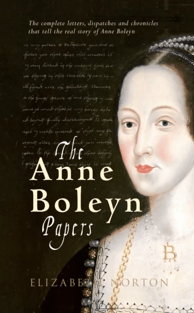 The Anne Boleyn Papers av Elizabeth Norton