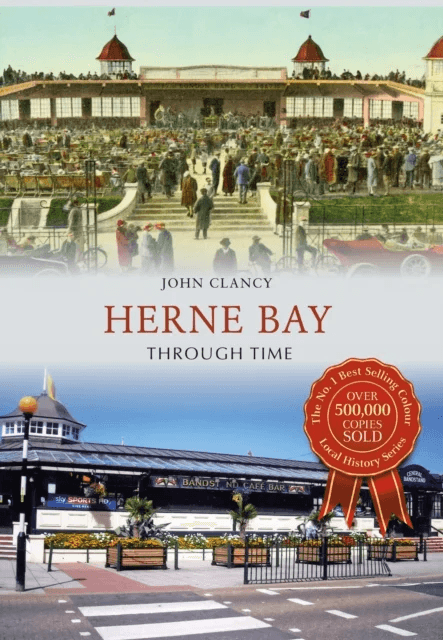Herne Bay Through Time av John Clancy
