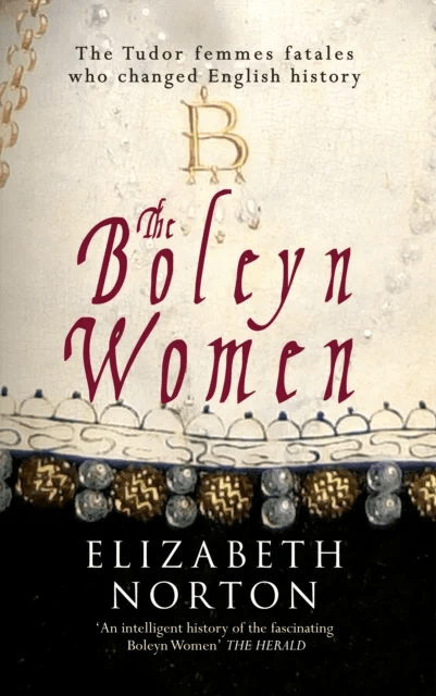 The Boleyn Women av Elizabeth Norton