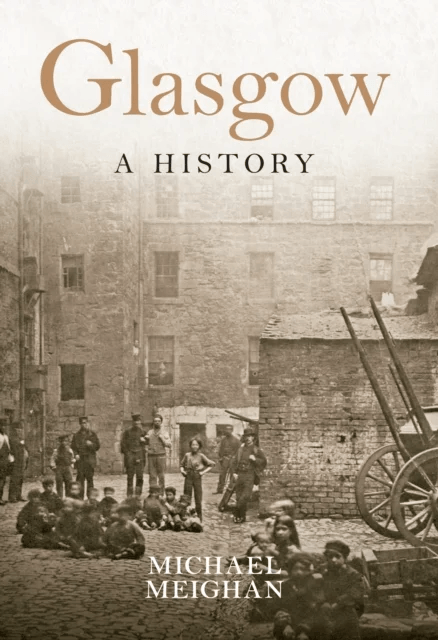 Glasgow A History av Michael Meighan