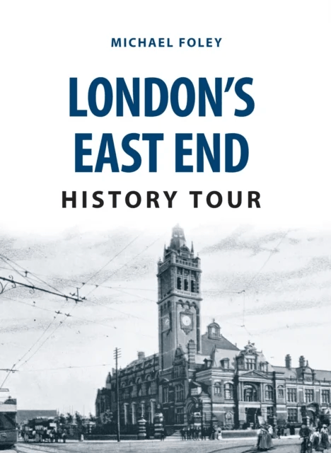 London's East End History Tour av Michael Foley