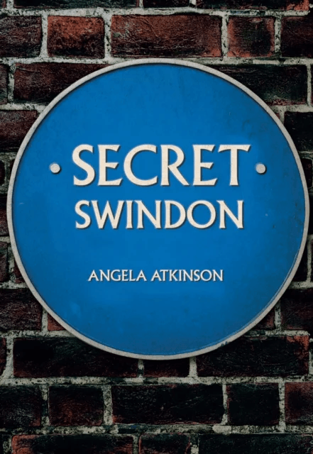 Secret Swindon av Angela Atkinson