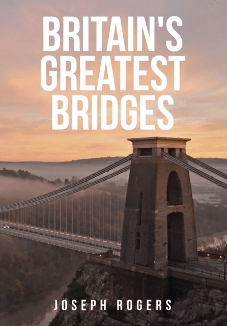 Britain's Greatest Bridges av Joseph Rogers