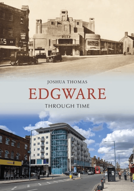 Edgware Through Time av Joshua Thomas