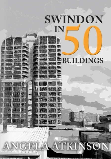 Swindon in 50 Buildings av Angela Atkinson