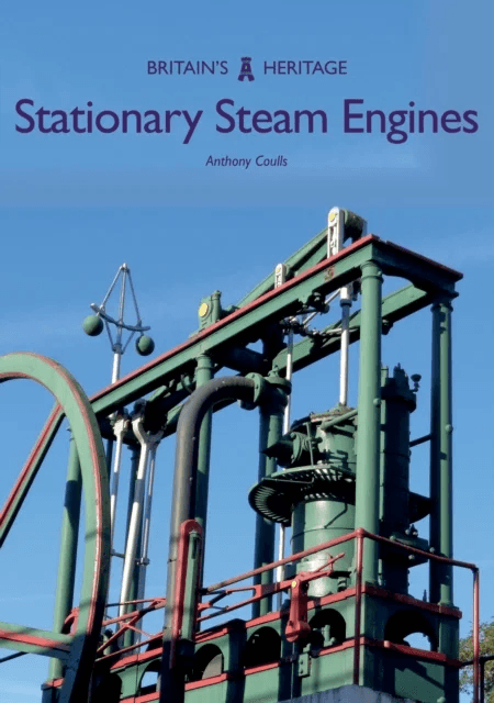 Stationary Steam Engines av Anthony Coulls