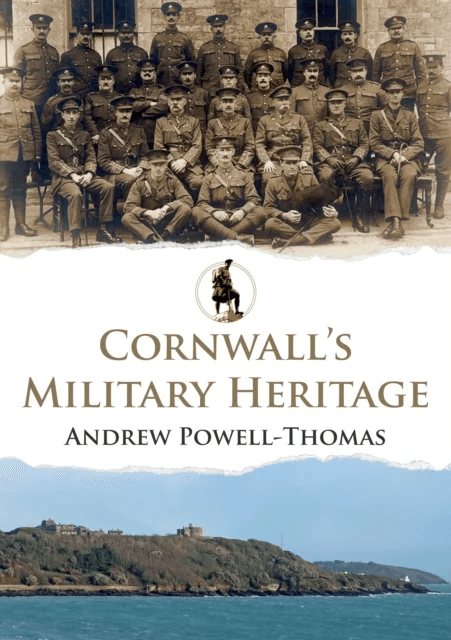 Cornwall's Military Heritage av Andrew Powell-Thomas