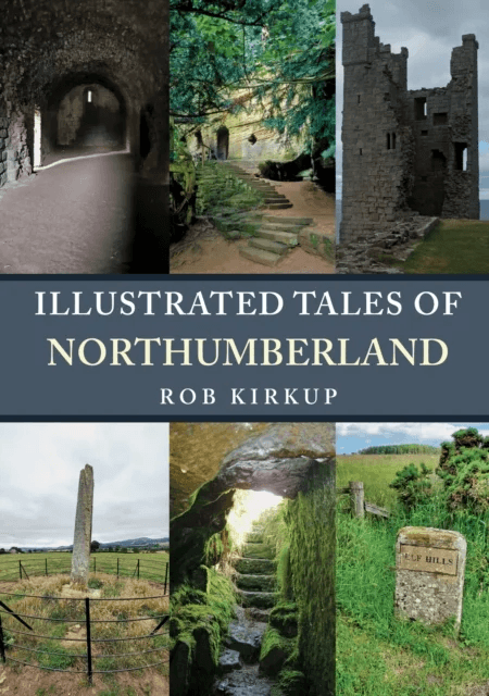 Illustrated Tales of Northumberland av Rob Kirkup