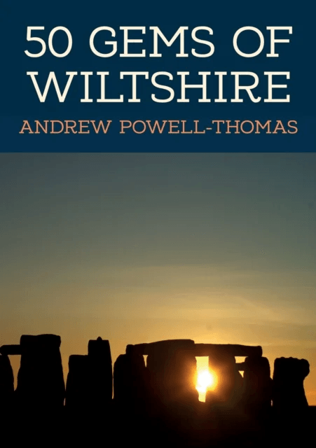 50 Gems of Wiltshire av Andrew Powell-Thomas