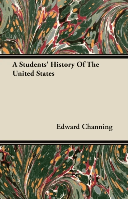 A Students' History Of The United States av Edward Channing