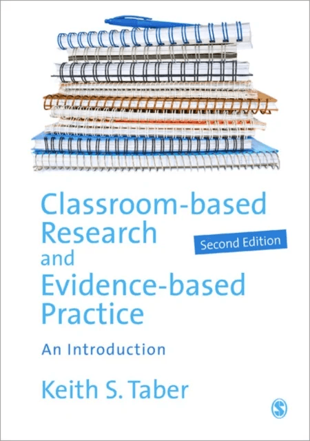 Classroom-based Research and Evidence-based Practice av Keith Taber